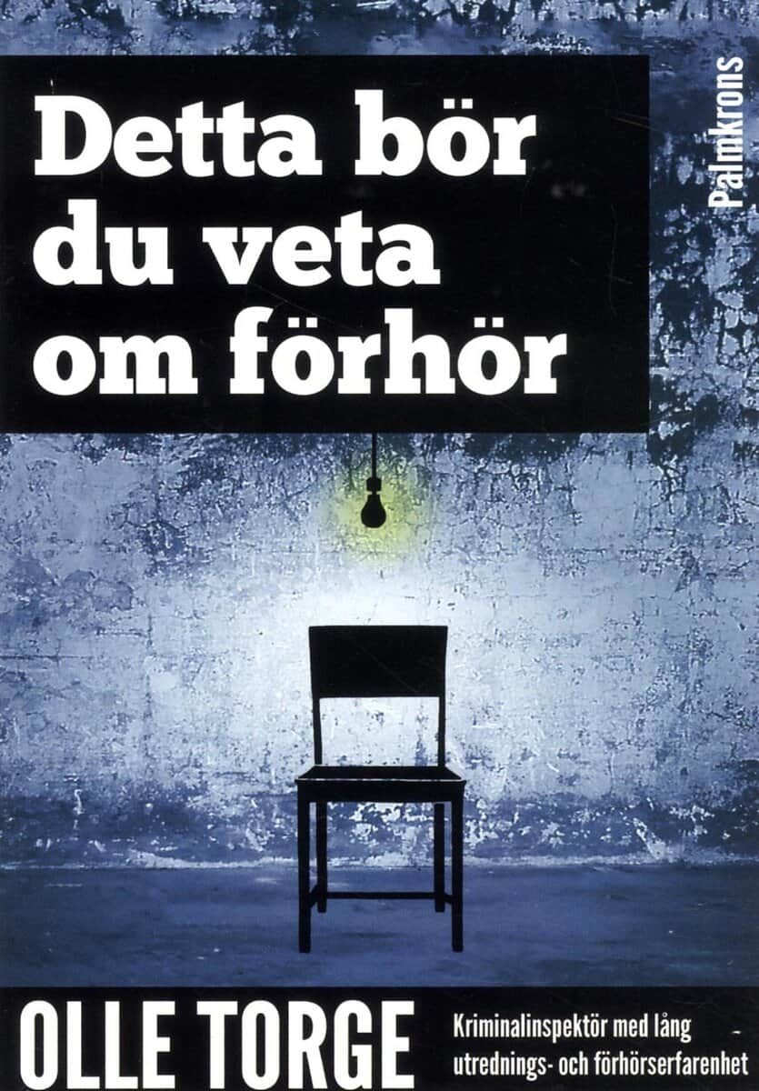Olle Torge : Detta bör du veta om förhör