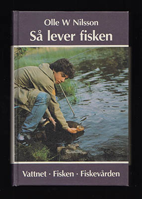 Olle W. Nilsson : Så lever fisken