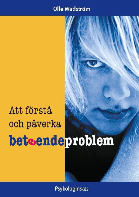 Olle Wadström : Att förstå och påverka beteendeproblem