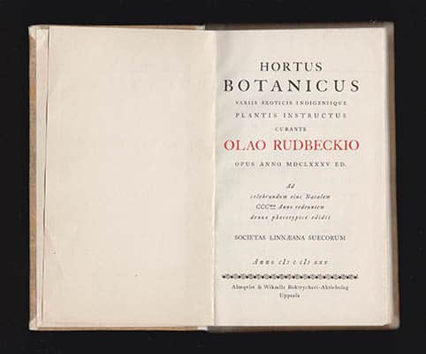 Olof d.ä. Rudbeck : Hortus botanicus variis exoticis indigenisque plantis instructus curante Olao Rudbeckio opus anno MDCLXXXV ed. Ad celebrandum eius natalem CCCmo Anno redeuntem denuo phototypice edidit Societas Linnæana Suecorum