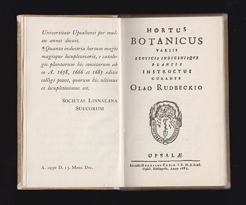 Olof d.ä. Rudbeck : Hortus botanicus variis exoticis indigenisque plantis instructus curante Olao Rudbeckio opus anno MDCLXXXV ed. Ad celebrandum eius natalem CCCmo Anno redeuntem denuo phototypice edidit Societas Linnæana Suecorum
