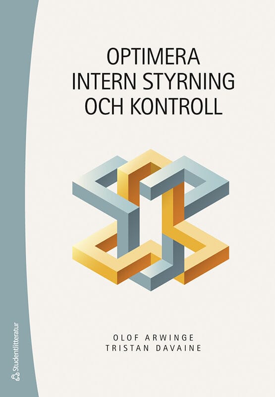 Arwinge, Olof ; Davaine, Tristan : Optimera intern styrning och kontroll