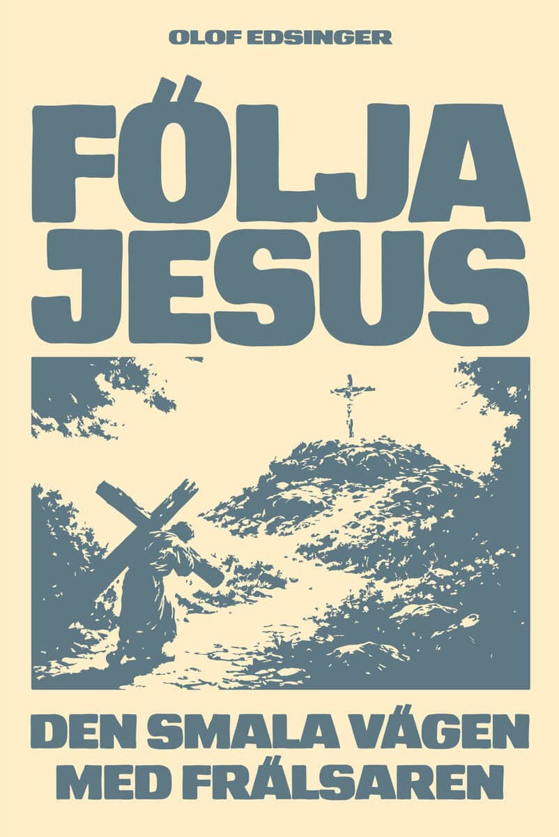 Olof Edsinger : Följa Jesus