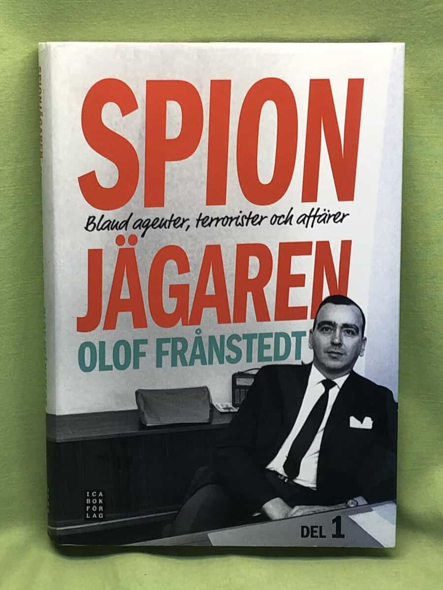 Olof Frånstedt : Spionjägaren Del 1 - bland agenter, terrorister och affärer