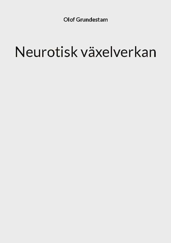 Olof Grundestam : Neurotisk växelverkan