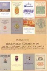 Olof Kåhrström : Regionala främjare av de areella näringarna under 200 år. Hushållningssällskapens historiker, periodiska skrifter och arkiv