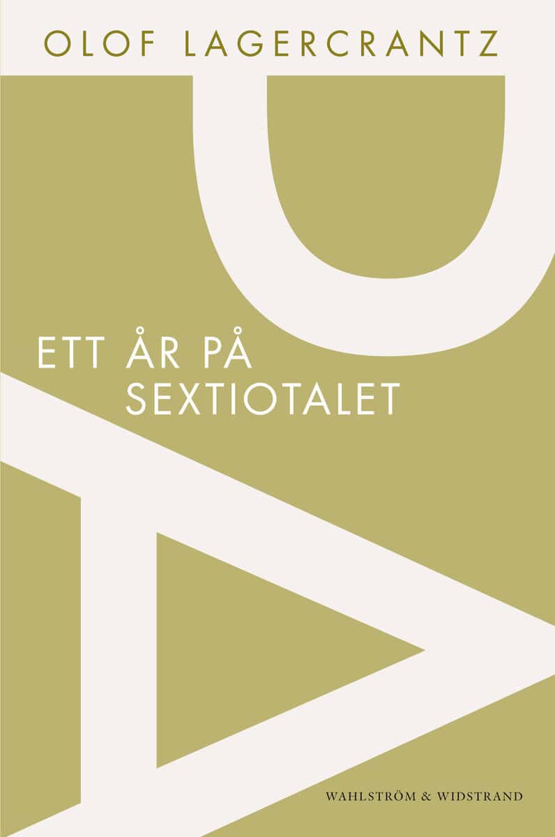Olof Lagercrantz : Ett år på sextiotalet