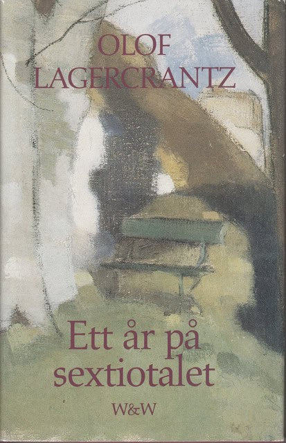 OLOF. LAGERCRANTZ : Ett år på sextiotalet