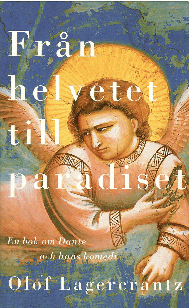 Olof Lagercrantz : Från helvetet till paradiset