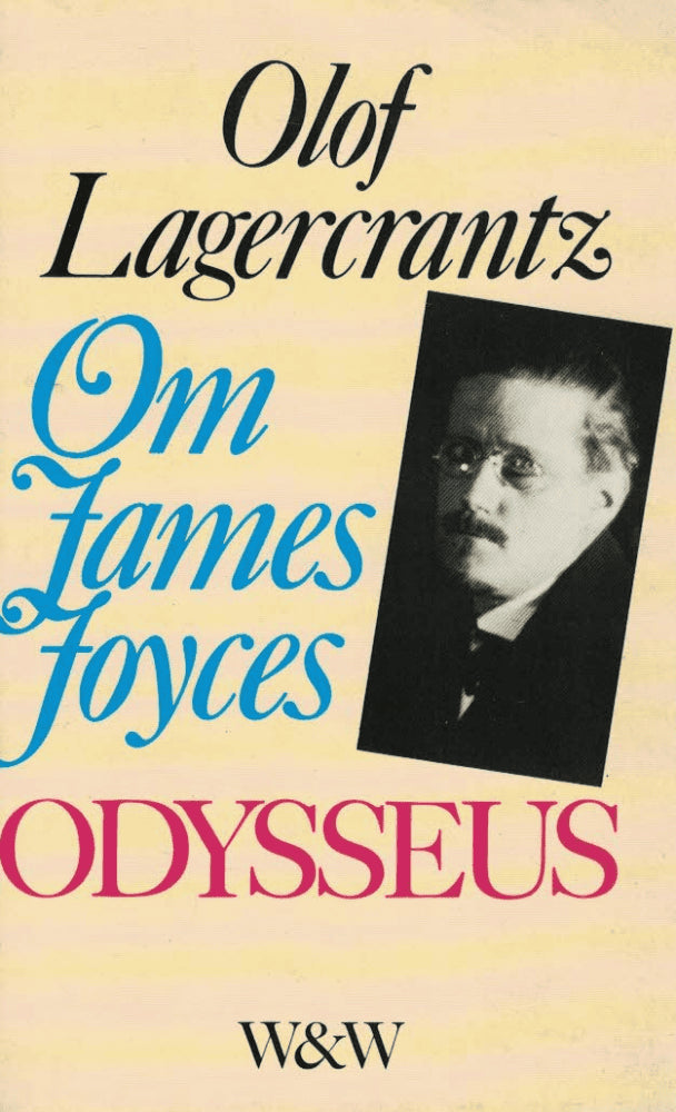 Olof Lagercrantz : Om James Joyces Odysseus