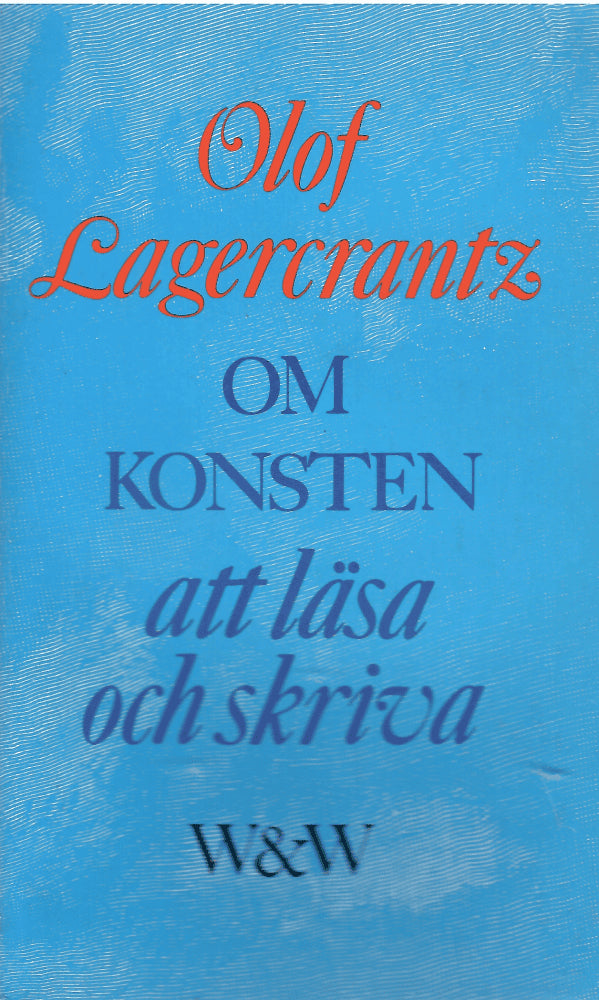 Olof Lagercrantz : Om konsten att läsa och skriva