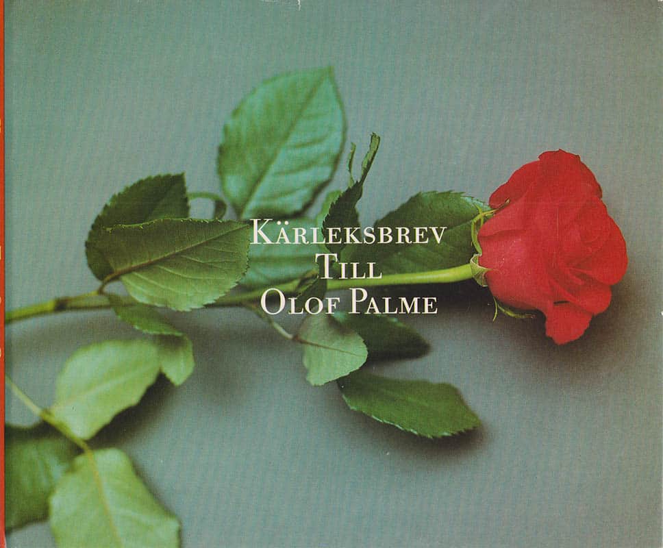 Olof Palme : Kärleksbrev till Olof Palme. Urval och inledning