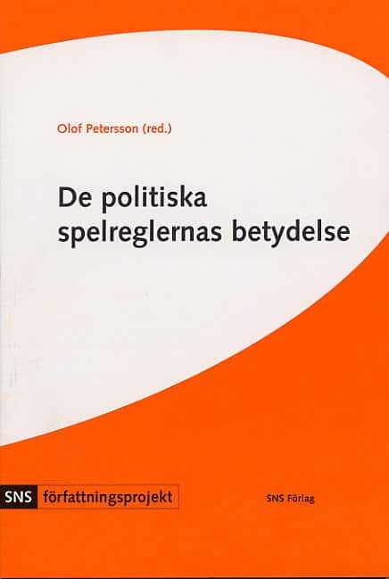 Olof Petersson : De politiska spelreglernas betydelse