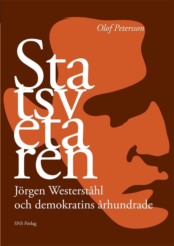 Olof Petersson : Statsvetaren : Jörgen Westerståhl och demokratins århundrade