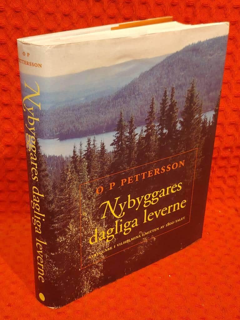 Olof Petter Pettersson : Nybyggares dagliga leverne