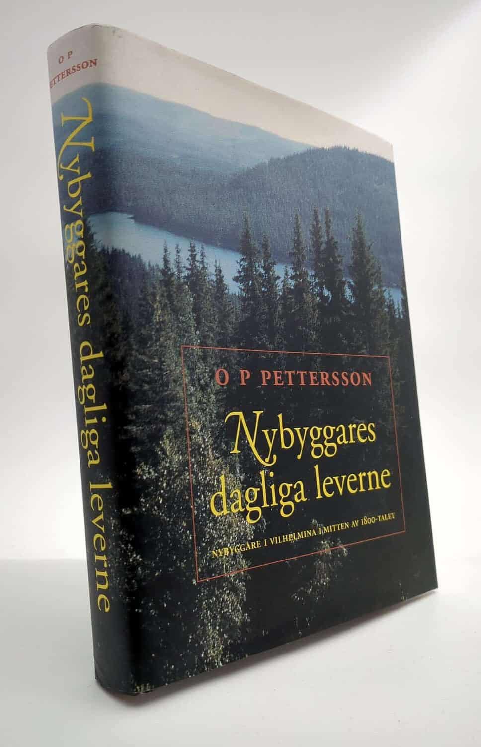 Olof Petter Pettersson : Nybyggares dagliga leverne