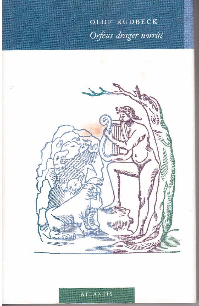 Olof Rudbeck : Orfeus drager norråt.