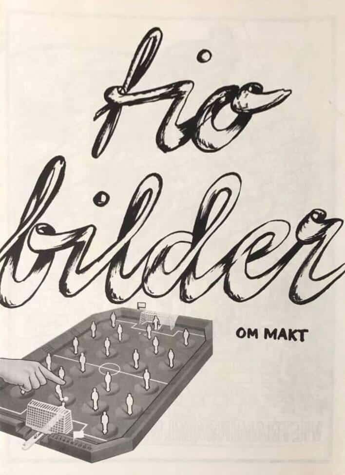 Olof Sandahl, Bengt Nordenborg, Ruth Goldman-Grosin, Hans Per Andersson, Jan Gunnstedt, Bengt Hinnerson, Börje Svensson, Anders Carlsson, Christina Rundqvist och Stefan Teleman : Tio bilder om makt