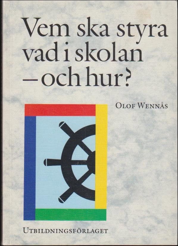 Olof Wennås : Vem ska styra vad i skolan
