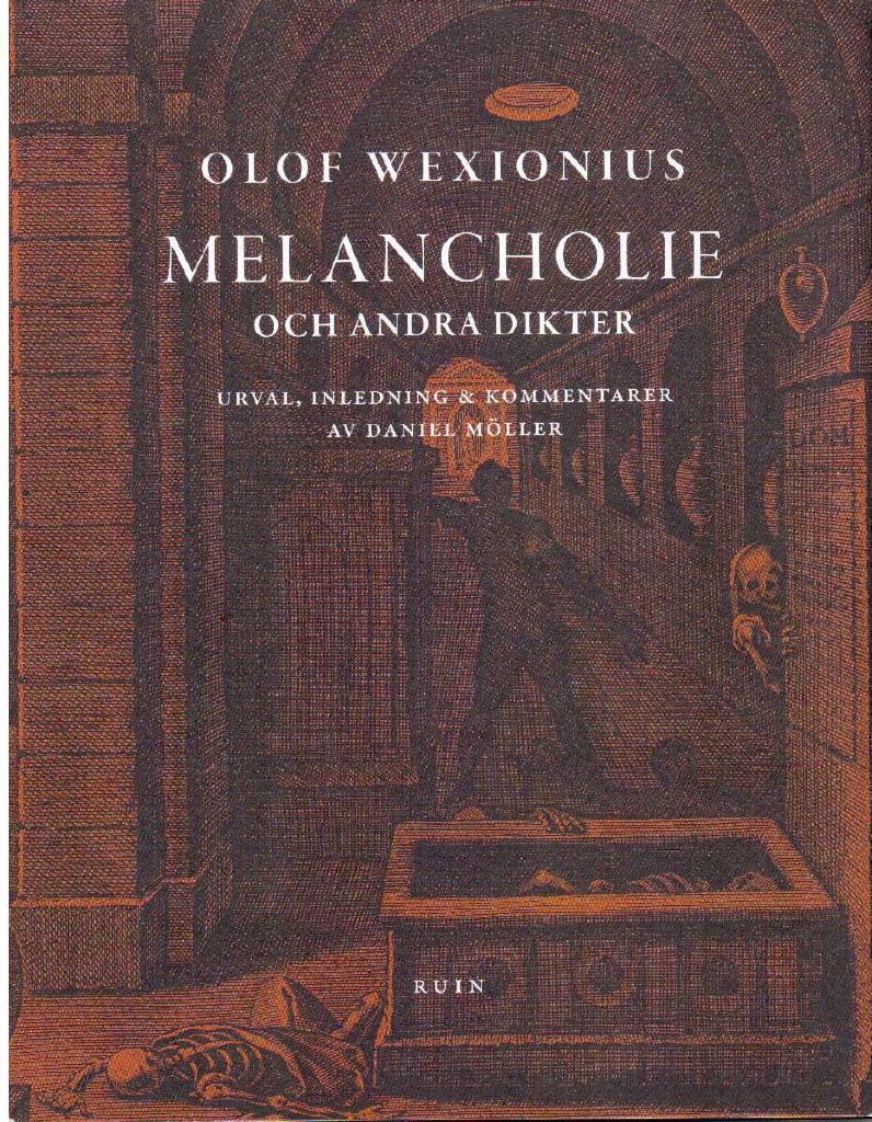 Olof Wexionius : Melancholie. Och andra dikter