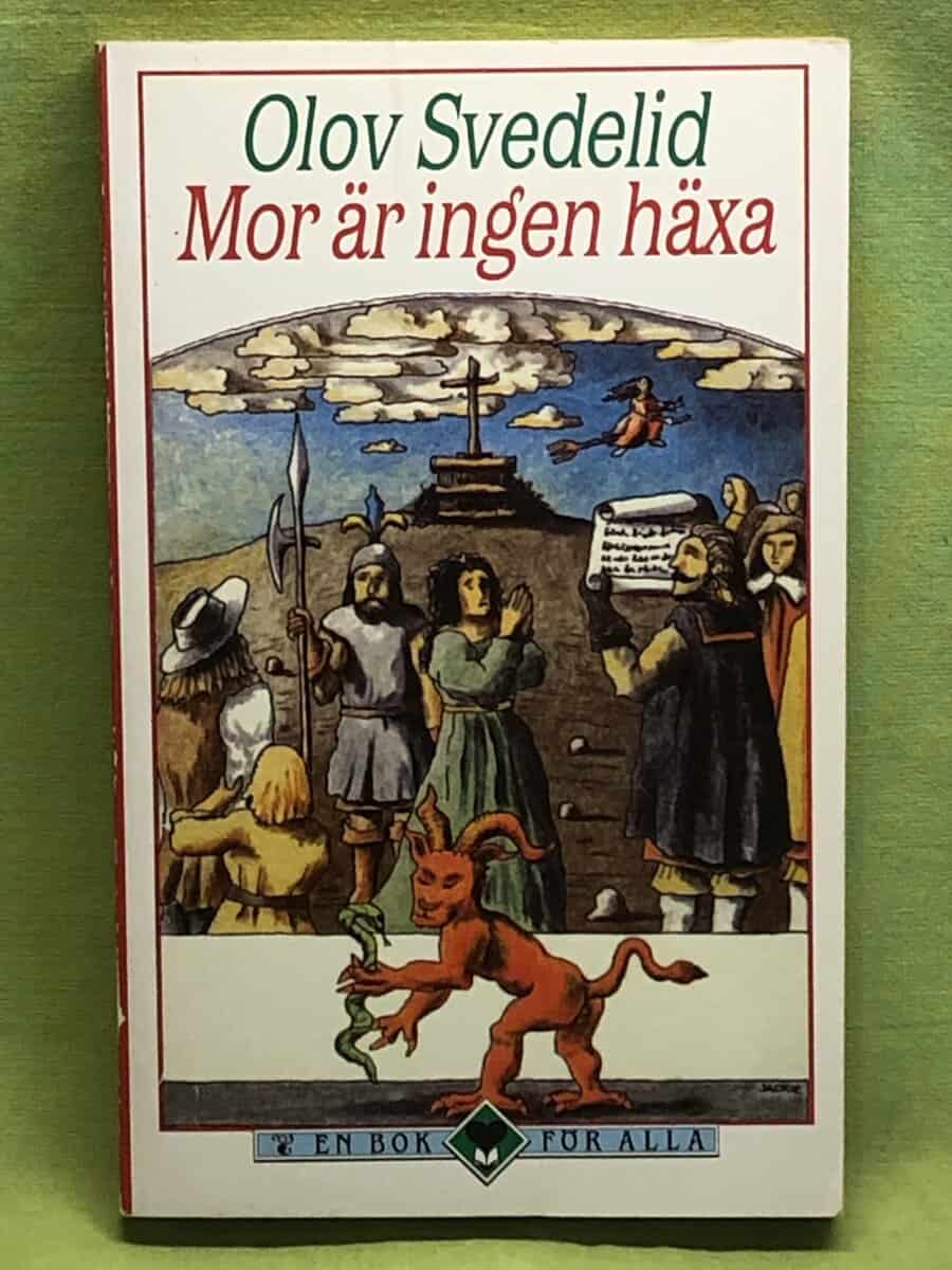 Olov Svedelid : Mor är ingen häxa!