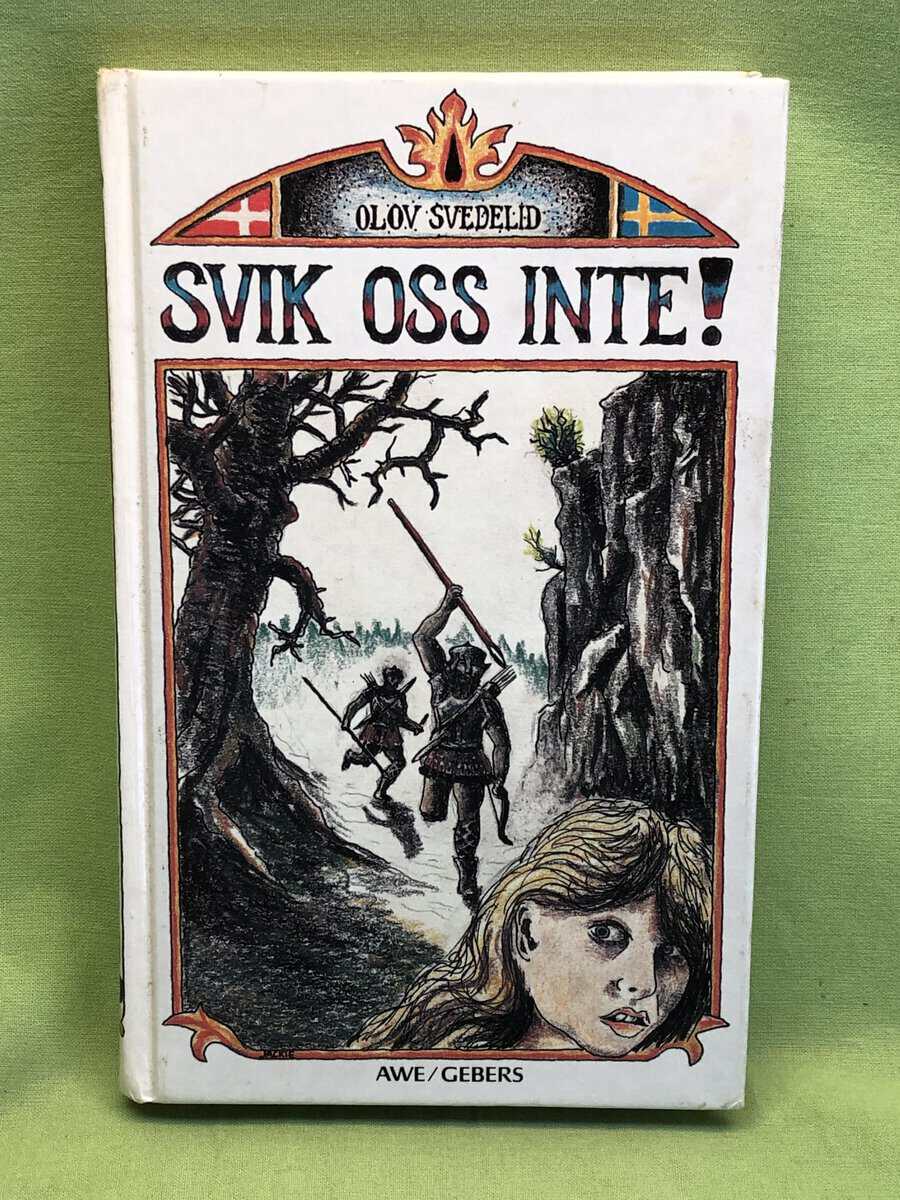 Olov Svedelid : Svik oss inte!