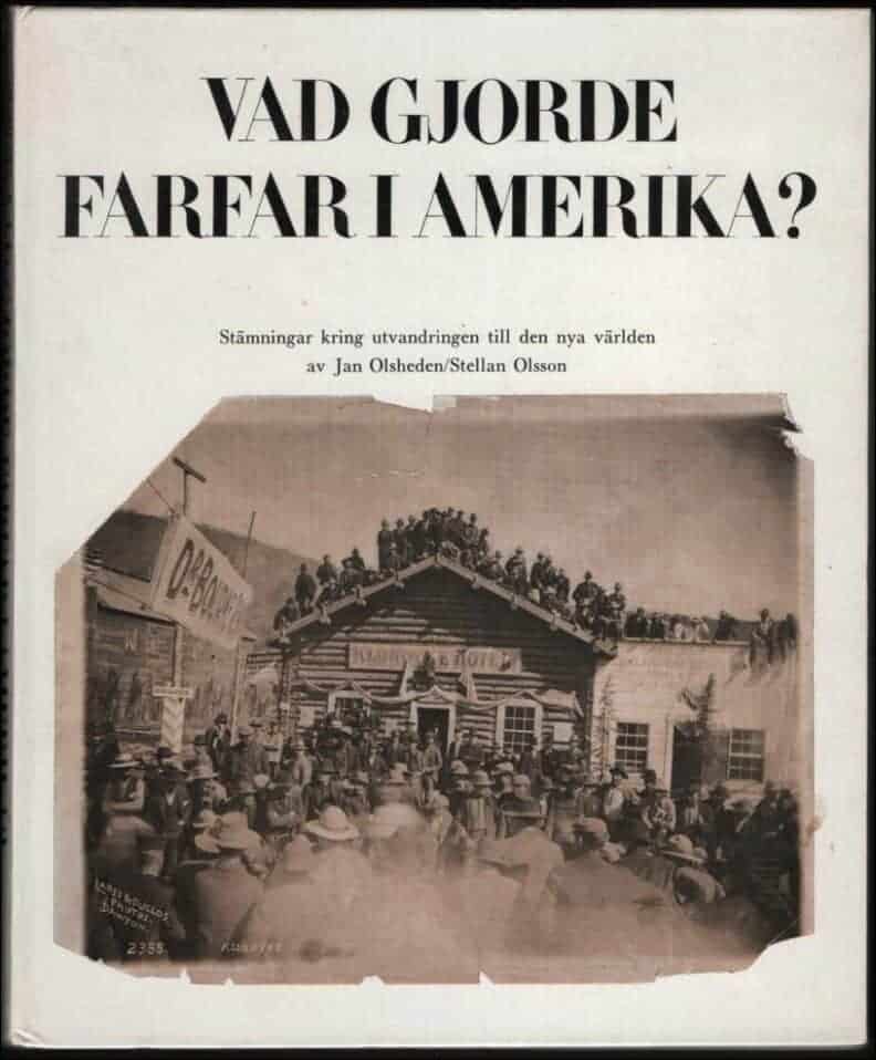 Olsheden, Jan ; Olsson, Stellan : Vad gjorde farfar i Amerika