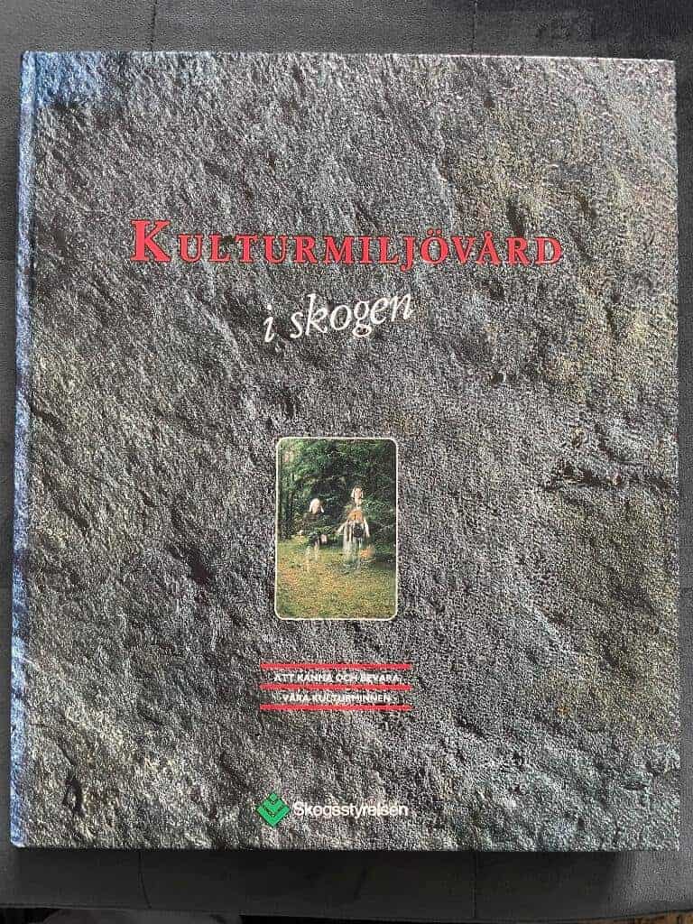 Olsson, Anders ; Pettersson, Bengt ; Riksantikvarieämbetet ; Sverige. Skogsstyrelsen : Kulturmiljövård i skogen