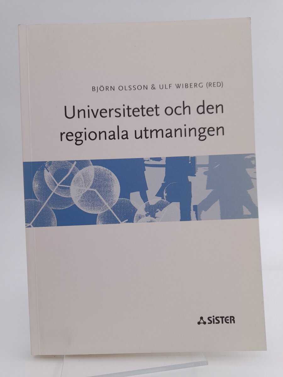 Olsson, Björ ; Wiberg, Ulf [red] : Universitet och den regionala utmaningen