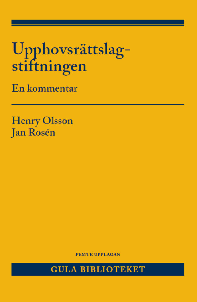 Olsson, Henry ; Rosén, Jan : Upphovsrättslagstiftningen : en kommentar