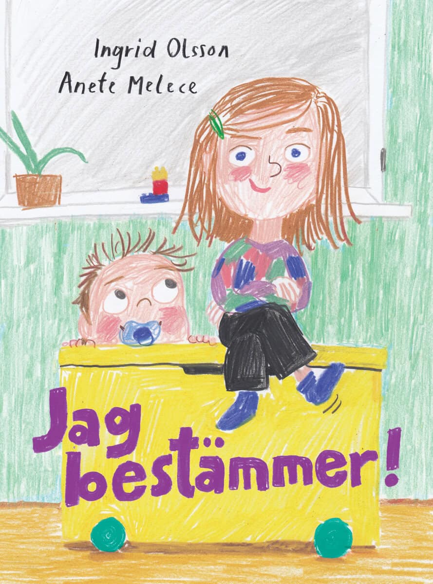 Olsson, Ingrid ; Melece, Anete : Jag bestämmer!