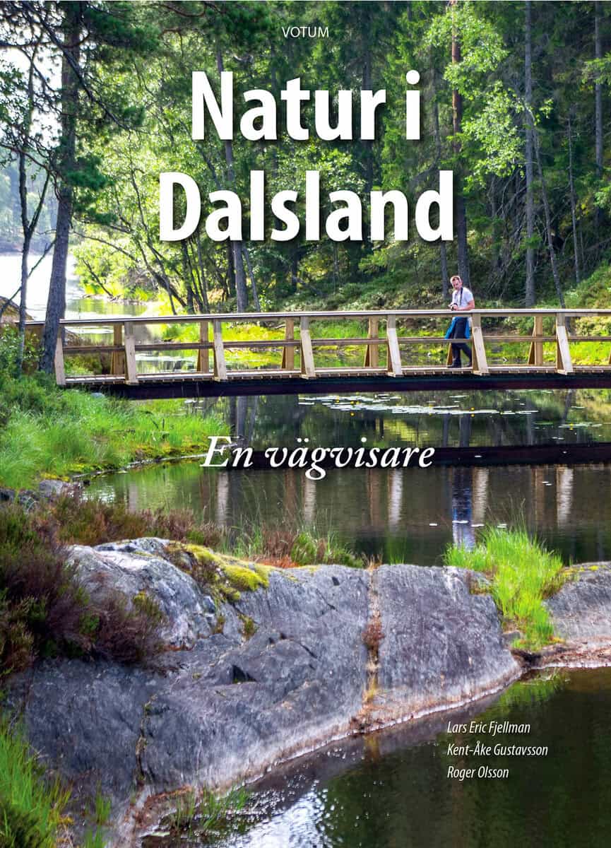 Olsson, Roger ; Gustavsson, Kent-Åke ; Fjellman, Lars Eric : Natur i Dalsland : en vägvisare