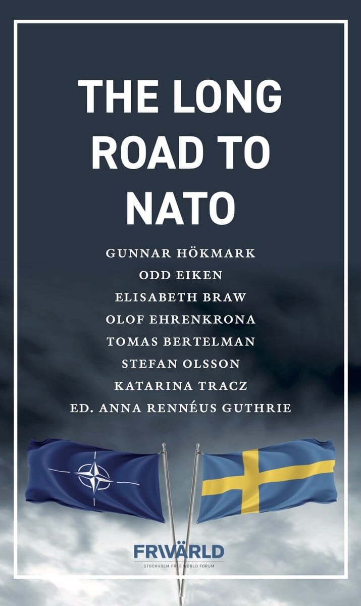 Olsson, Stefan ; Bertelman, Tomas ; Ehrenkrona, Olof ; Braw, Elisabeth ; Eiken, Odd ; Tracz, Katarina ; Hökmark, Gunnar : The long road to NATO