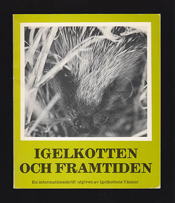 Olsson, Sven Olle med flera : Igelkotten och framtiden. En informationsskrift utgiven av Igelkottens vänner