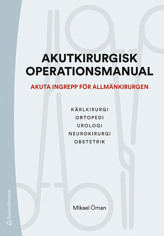 Öman, Mikael ; Bartelmess, Peter ; Bayadsi, Haytham ; Blind, Per-Jonas ; Boström, Petrus ; Calmvik, Hanna ; Christensen, Stina ; Fischer, Per ; Haapamäki, Markku ; Hemmingsson, Oskar ; Hjortborg, Mats ; Holmner, Fredrik ; Hörer, Tal ; Ildgruben, Anna ; Janbaz, Chris ; Kickinger, Bernhardt ; Kollberg, Sandra ; Olivecrona, Magnus ; Persson, Sven-Erik ; Sundén, Marcus : Akutkirurgisk operationsmanual - akuta ingrepp för allmänkirurgen