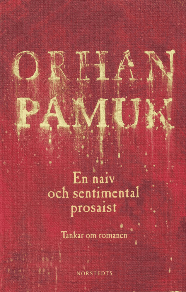 Orhan Pamuk : En naiv och sentimental prosaist