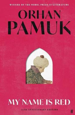 Orhan Pamuk : My Name Is Red