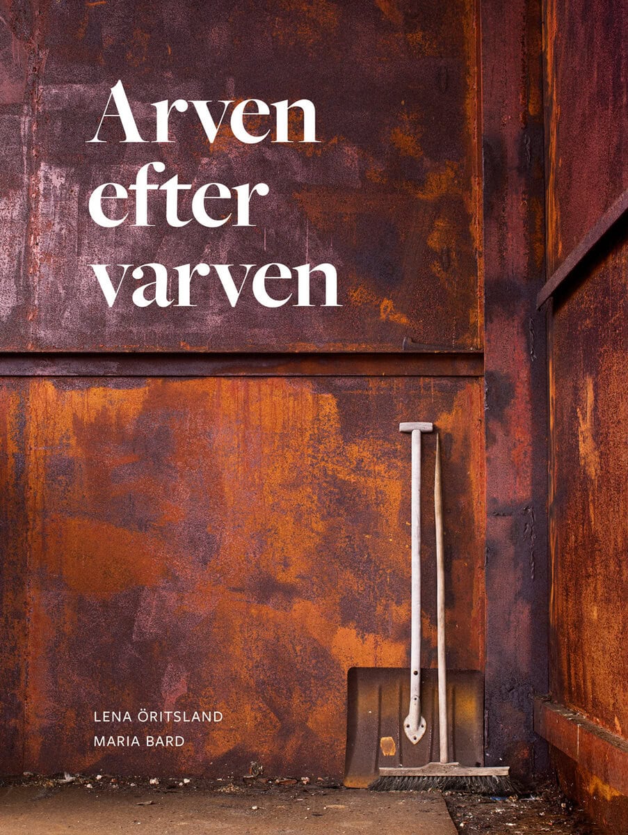 Öritsland, Lena ; Bard, Maria : Arven efter varven