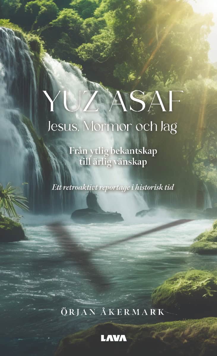 Örjan Åkermark : Yuz Asaf : Jesus, mormor och jag : från ytlig bekantskap till ärlig vänskap : ett retroaktivt reportage i historisk tid