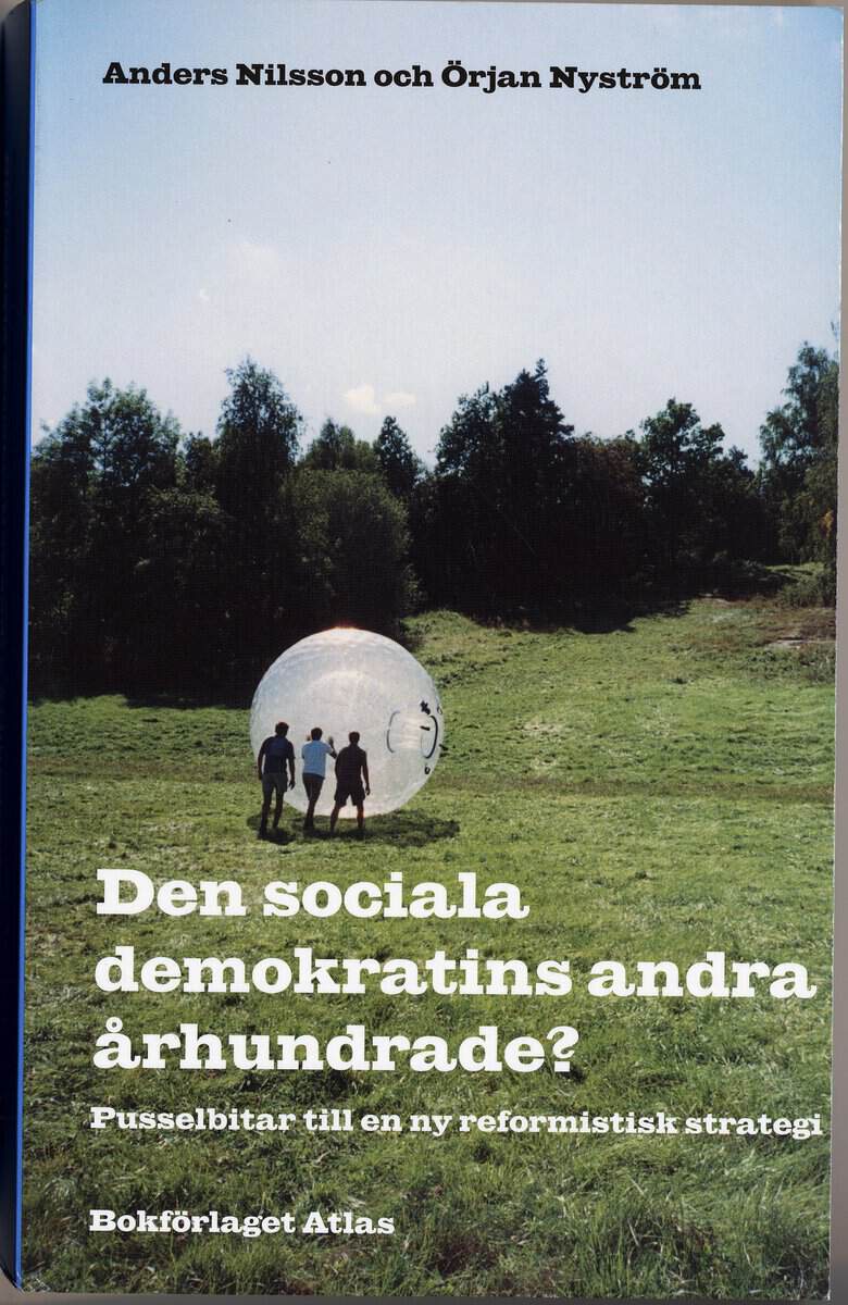 Nyström, Örjan; Nilsson, Anders : Den sociala demokratins andra århundrade?
