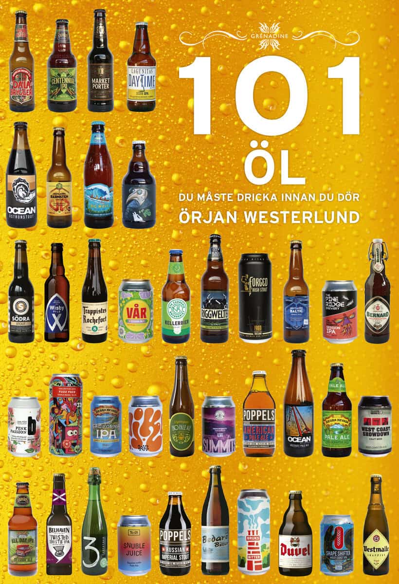 Örjan Westerlund : 101 Öl du måste dricka innan du dör