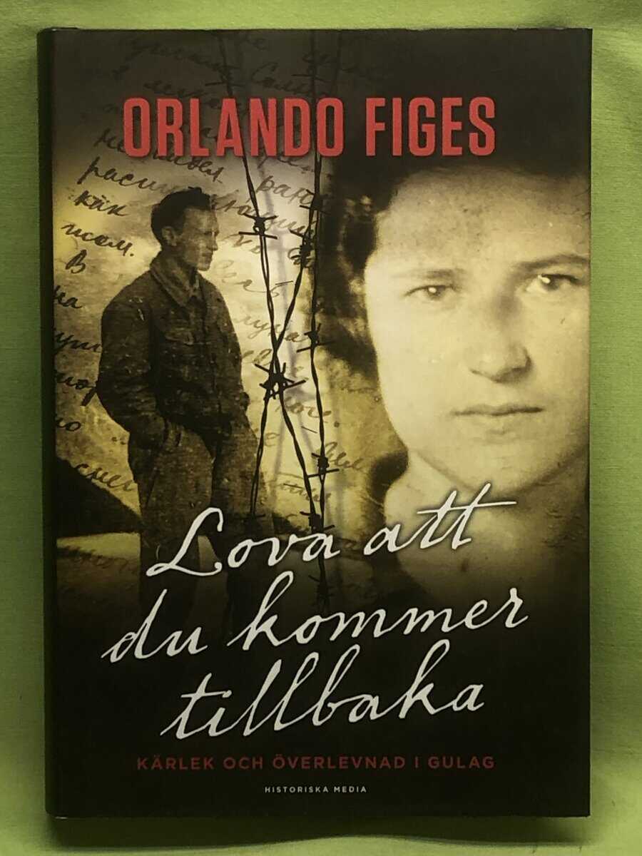 Orlando Figes : Lova att du kommer tillbaka