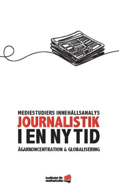 Örnebring, Henrik ; Strömbäck, Jesper ; Wadbring, Ingela ; Pollack, Ester ; Rolandsson, Torbjörn ; Mikkelsen Båge, Else ; Lindberg, Tobias ; Karlsson, Michael ; Färm, Karl-Arvid ; Bergström, Annika : Journalistik i en ny tid