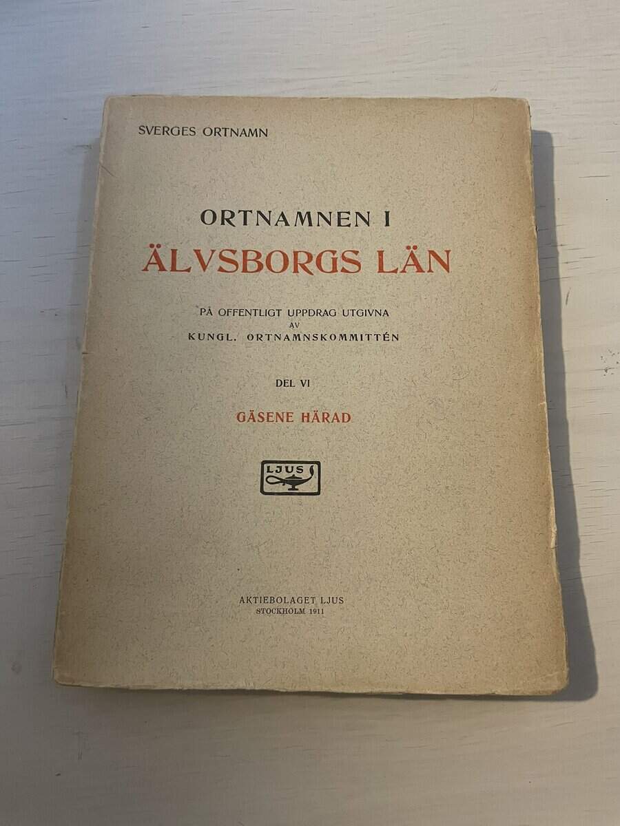 Ortnamnen i Älvsborgs län - Del VI (6) Gäsene härad