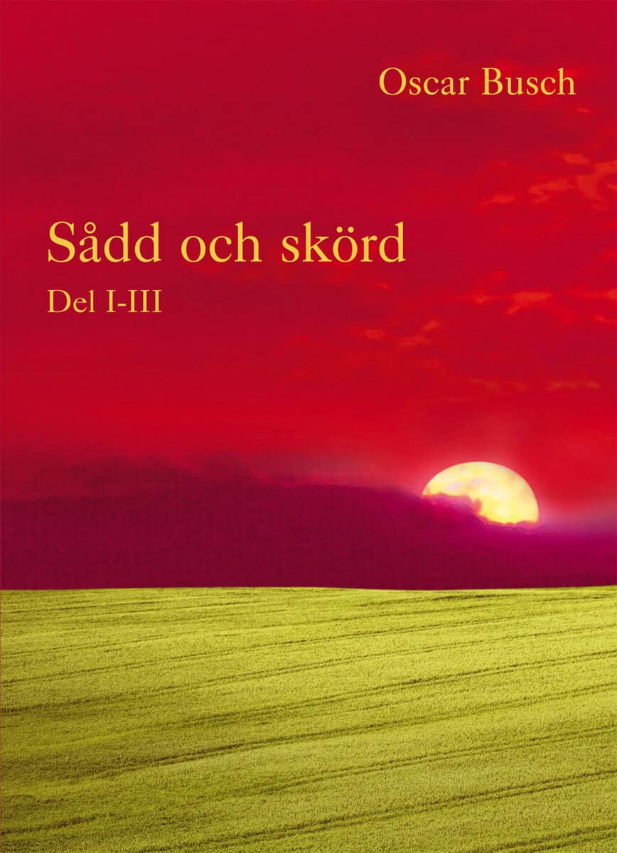 Oscar Busch : Sådd och skörd : D. I-III
