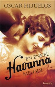 Oscar Hijuelos : En enkel Havannamelodi