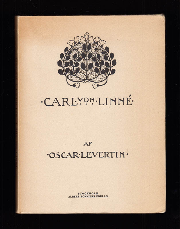 Oscar Levertin : Carl von Linné. Några kapitel ur ett oafslutadt arbete
