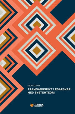 Oscar Öquist : Framgångsrikt ledarskap med systemteori