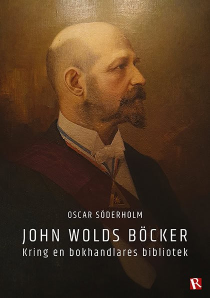 Oscar Söderholm : John Wolds böcker : kring en bokhandlares bibliotek