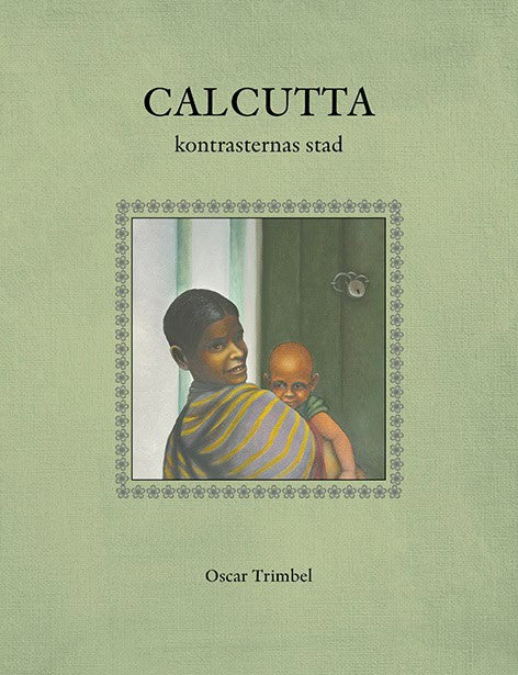 Oscar Trimbel : Calcutta : kontrasternas stad